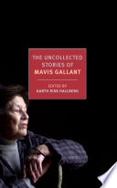 The Uncollected Stories of Mavis Gallant