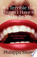 It's Terrible the Things I Have to Do to Be Me