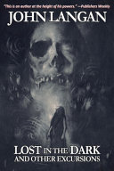 Lost in the Dark and Other Excursions